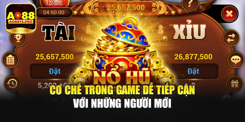 Cơ chế trong game dễ tiếp cận với những người mới