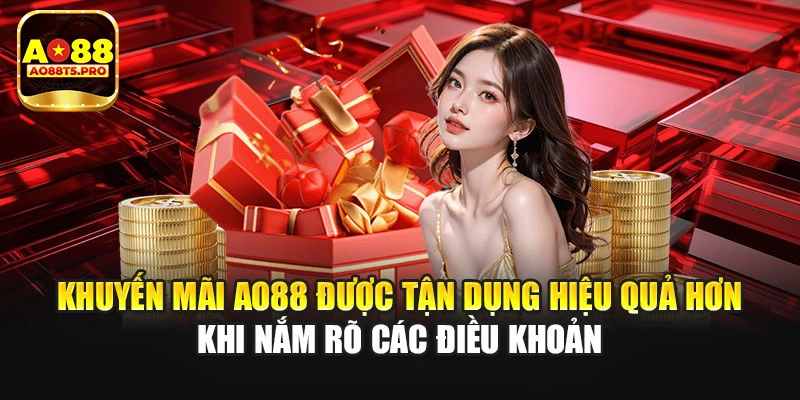 Khuyến mãi AO88 hiệu quả khi nắm rõ điều khoản